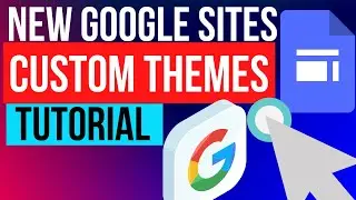 How to Use New Google Sites Custom Themes to Create a Free Website | Google Sites Advanced Tutorial