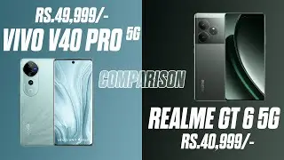VIVO V40 Pro 5g Vs Realme GT 6 5g Comparison | Dimensity 9200+ Vs SD 8s Gen 3 | Who Best Flagship ?🔥