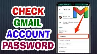 How to see any password if forgotten. Check Gmail password.
