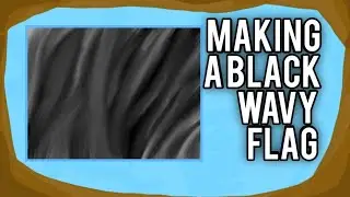 Making A Black Wavy Flag (Video)