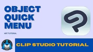 Clip studio Beginner Tutorial: How to use the Quick Object Menu