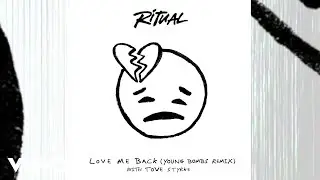 R I T U A L, Tove Styrke - Love Me Back (Young Bombs Remix / Visualiser)