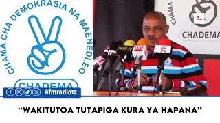 CHADEMA YADAI KWENDA MPAKA HATUA ZA MWISHO ZA UCHAGUZI, 