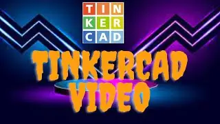 Tinkercad video