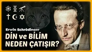 Fizik ve Metafizik Uzlaşabilir mi? - Erwin Schrödinger