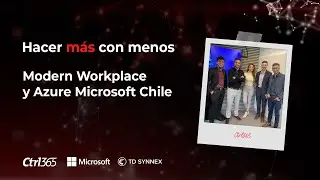 ✨ Exitoso Evento Modern Workplace y Azure con Microsoft365 y TDSynnex en Chile 🚀