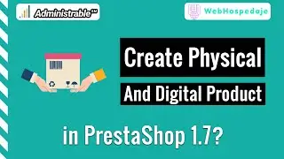 How to create a Physical or Digital Product in PrestaShop 1.7?