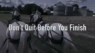 Don't Quit Before You Finish - Luke 9:62
