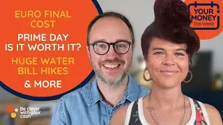 Euro final cost, Prime Day, water bills & more (money news) | Cash Chats #podcast ep399