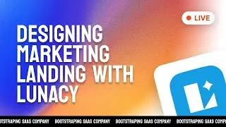 Designing Market Landing with Lunacy / Ep. 5