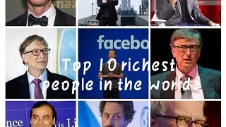 Top 10 richest people in the world 2020's Date of birth, Net woth and their work