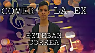 COVER - LA EX ESTEBAN CORREA (CONCURSO LUIS ALFONSO)