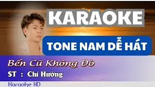 KARAOKE BẾN CŨ KHÔNG ĐÒ TONE NAM DỄ HÁT