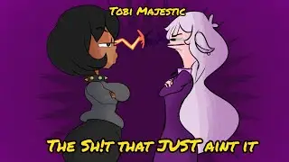 Tobi Majestic: the Sh1t that JUST aint it
