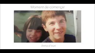 Moment de començar - Anna d'Ivori