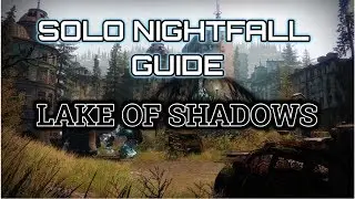 Destiny 2 Solo Nightfall Guide: Lake of Shadows