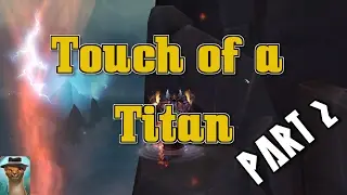 World of Warcraft: Touch of a Titan Quest part 2 (2017)