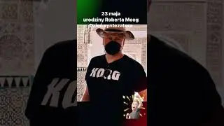 23 maja. Dzień urodzin Roberta Moog. Dzień syntezatora.