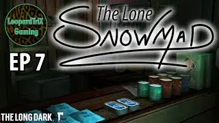 The Lone Snowmad | EP 7 | The Long Dark Custom