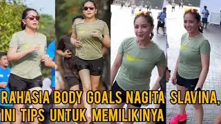 NAGITA HOT NEWS ● Rahasia Body Goals Nagita Slavina, Ini Tips untuk Memilikinya
