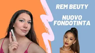 FONDOTINTA REM BEAUTY by ARIANA GRANDE!!