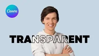 How to Create Transparent Text Effect in Canva