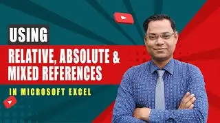 Using relative, absolute, and mixed references in excel