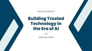 Building Trusted Technology in the Era of AI