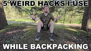 My 5 weirdest Backpacking Hacks