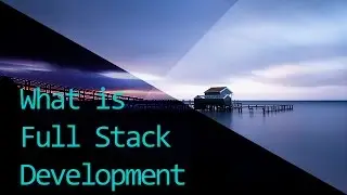 Developer Talk: What is Full Stack Development?
