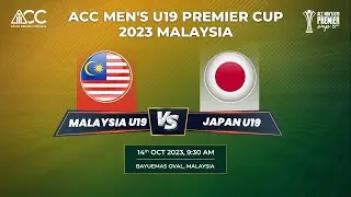 ACC MEN'S U-19 PREMIER CUP 2023 - MALAYSIA vs JAPAN