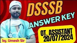OT Assistant Answer key DSSSB 20/07/2024 | ot technician mcq |ot assistant mcq with answer key dsssb
