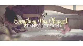 Everything Has Changed (spanish version) Kevin karla y la Banda / letra