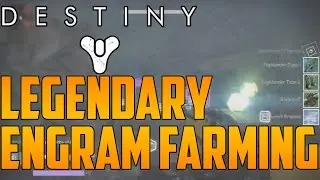 Destiny - Quickest Way For Legendary Engrams Farming