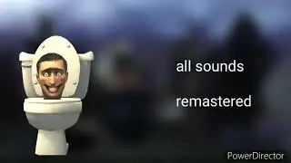skibidi toilet all sounds remastered
