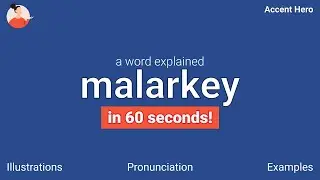 MALARKEY - Meaning and Pronunciation