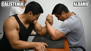 CALISTENIA VS ALBAÑIL | Lucha de Brazos entre Calistenia y Albañil