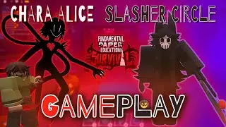 CHARA Alice & SLASHER Circle Halloween Skins Gameplay! 🔪🎃 | FPE:S Remastered #fpes