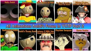 All Animations Baldi's Frown In YCTP Part 2 [Baldi's Basics Frown]