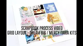 Scrapbook Process Video - Break up that Grid Layout created using Dream Big from Mercy Tiara Kits