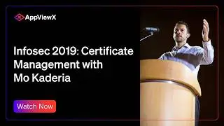 Infosec 2019: Certificate Management with Mo Kaderia