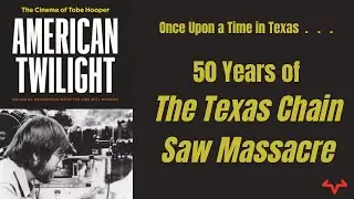 American Twilight: 50 Years of The Texas Chain Saw Massacre
