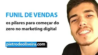 Os Pilares para Começar do Zero no Marketing Digital | Pietro de Oliveira