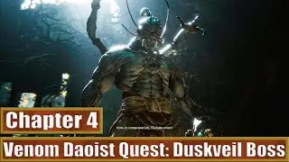 Chapter 4: Venom Daoist Questline: Secret Duskveil Boss Location: Black Myth Wukong