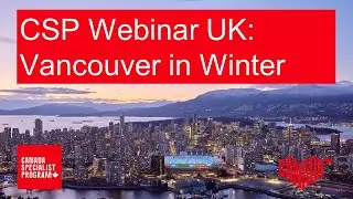 CSP Webinar Australia: Vancouver in Winter