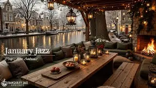 Relaxing Jazz Ambience in January | Jazz Café by the River With Cozy Fireplace for Study, Relax