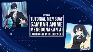 Tutorial Membuat Gambar Anime Menggunakan AI (Artificial Intelligence) - TUTORIAL #33
