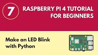 Make an LED Blink with Python - Raspberry Pi Tutorial for Beginners 7