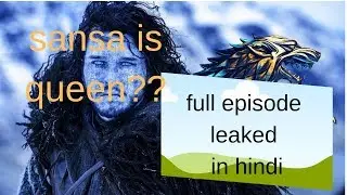 game of thrones season 8 episode 6 leaked in hindi