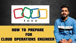 HOW TO PREPARE FOR CLOUD OPERATIONS ENGINEER- zoho